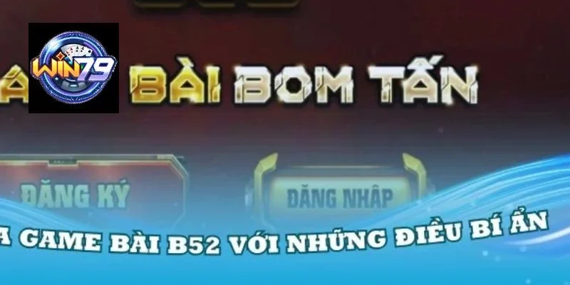 B52 game bài đổi thưởng hội tụ nhiều ưu điểm